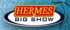 Hermes Big Show, Catálogo