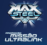 www.promocaomaxsteel.com.br, Promoção Missão Ultralink Max Steel