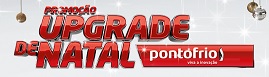 www.pontofrio.com.br/upgradedenatal, Promoção Upgrade de Natal Ponto Frio