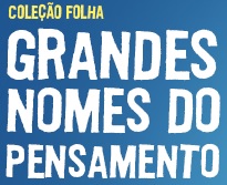 www.folha.com.br/nomesdopensamento, Coleção Folha Grandes Nomes do Pensamento